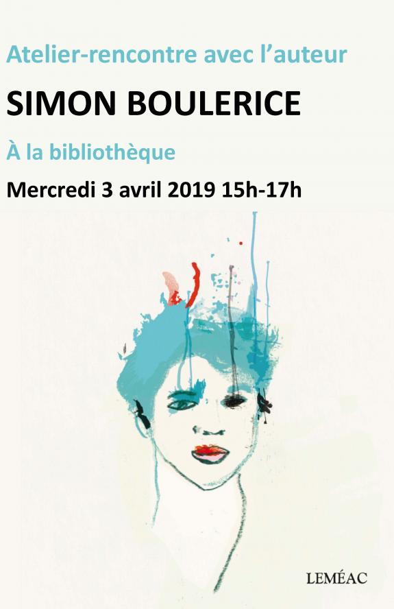 3 avril 2019 - Atelier-rencontre avec l'auteur Simon Boulerice